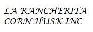 LA RANCHERITA CORN HUSK INC logo
